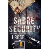 Wilted Rose Publishing Sabre Security – J Rose (Puha kötésű)
