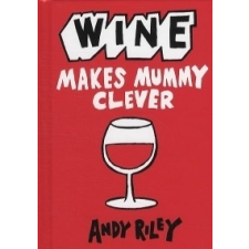  Wine Makes Mummy Clever – Andy Riley idegen nyelvű könyv