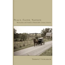 Wipf and Stock Peace, Faith, Nation | Theron F. Schlabach idegen nyelvű könyv