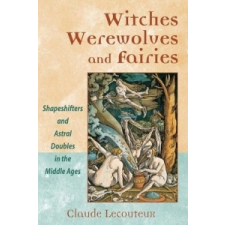 Witches, Werewolves, and Fairies – Claude Lecouteux idegen nyelvű könyv