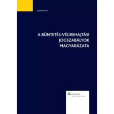 Wolters Kluwer A büntetés-végrehajtási jogszabályok magyarázata egyéb e-könyv