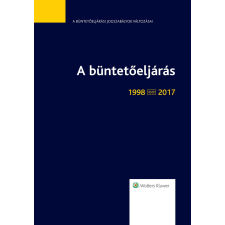 Wolters Kluwer A büntetőeljárás 1998-2017 társadalom- és humántudomány