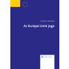 Wolters Kluwer Az Európai Unió Joga 2015. évi átdolgozott kiadás