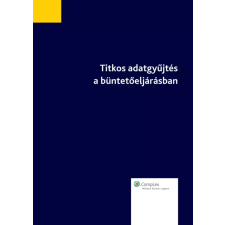 Wolters Kluwer Titkos adatgyűjtés a büntetőeljárásban egyéb e-könyv