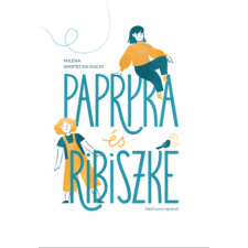 Wonderland Alapítvány Papryka és Ribiszke gyermek- és ifjúsági könyv