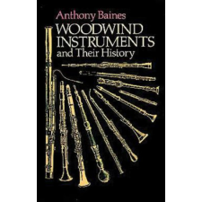  Woodwind Instruments and Their History – Anthony Baines idegen nyelvű könyv