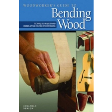  Woodworker's Guide to Bending Wood – Jon Benson idegen nyelvű könyv
