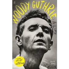  Woody Guthrie: A Life – Joe Klein idegen nyelvű könyv