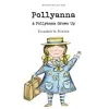 Wordsworth Editions Pollyanna &amp; Pollyanna Grows Up | Eleanor H Porter