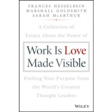  Work is Love Made Visible – Frances Hesselbein,Marshall Goldsmith,Sarah McArthur idegen nyelvű könyv