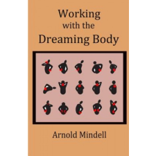  Working with the Dreaming Body – Arnold Mindell idegen nyelvű könyv
