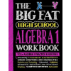 WORKMAN PR The Big Fat High School Algebra 1 Workbook: 400+ Algebra 1 Practice Exercises | WORKMAN