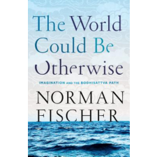  World Could Be Otherwise – Norman Fischer idegen nyelvű könyv