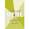  World Made Meme – Milner,Ryan M. (Assistant Professor,College of Charleston)