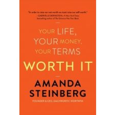  Worth It: Your Life, Your Money, Your Terms – Amanda Steinberg idegen nyelvű könyv