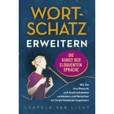  Wortschatz erweitern - Die Kunst der eloquenten Sprache idegen nyelvű könyv
