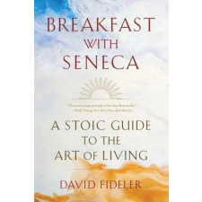WW Norton &amp; Co Breakfast with Seneca | FIDELER DAVID egyéb könyv