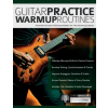 WWW.Fundamental-Changes.com Guitar Practice Warmup Routines | Joseph Alexander,Tim Pettingale