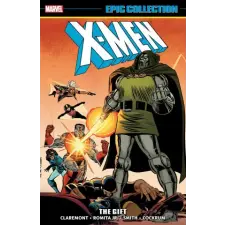  XMEN EPIC COLLECTION THE GIFT – CLAREMONT CHRIS idegen nyelvű könyv