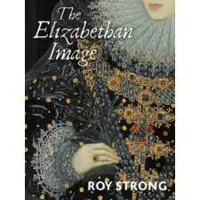 Yale University Press Elizabethan Image | ROY STRONG idegen nyelvű könyv