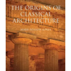 Yale University Press Origins of Classical Architecture | Mark Wilson Jones