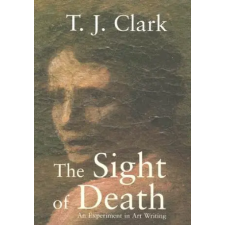 Yale University Press Sight of Death | T J Clark egyéb könyv