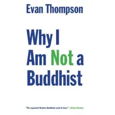Yale University Press Why I Am Not a Buddhist | Evan Thompson egyéb könyv