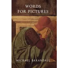 Yale University Press Words for Pictures | Michael Baxandall idegen nyelvű könyv