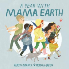  Year with Mama Earth – Rebecca Grabill,Rebecca Green idegen nyelvű könyv