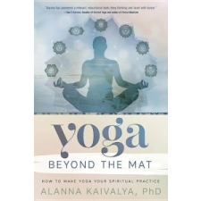 Yoga Beyond the Mat – Alanna Kaivalya idegen nyelvű könyv