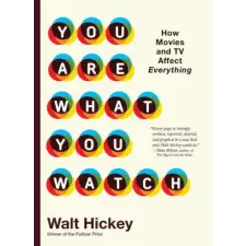  You Are What You Watch: How Movies and TV Affect Everything idegen nyelvű könyv