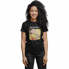  You can't win - Női Póló