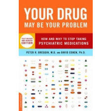  Your Drug May Be Your Problem, Revised Edition – Peter Breggin idegen nyelvű könyv