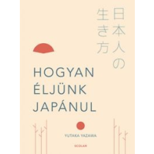 Yutaka Yazawa Hogyan éljünk japánul társadalom- és humántudomány