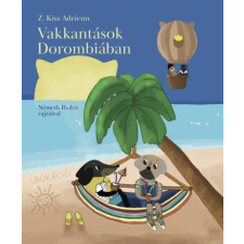 Z. Kiss Adrienn - Vakkantások Dorombiában gyermek- és ifjúsági könyv