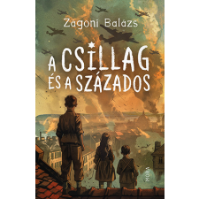 Zágoni Balázs - A csillag és a százados egyéb könyv