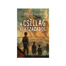  Zágoni Balázs - A csillag és a százados gyermek- és ifjúsági könyv