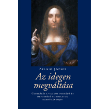Zelnik József ZELNIK JÓZSEF - AZ IDEGEN MEGVÁLTÁSA irodalom