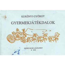 Zeneműkiadó Gyermekjátékdalok - Kerényi György antikvárium - használt könyv