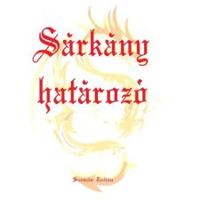 Zoltan Szeman (magánkiadás) Sárkányhatározó egyéb e-könyv