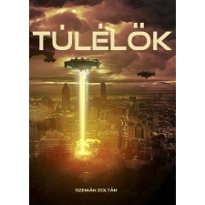 Zoltan Szeman (magánkiadás) Túlélők regény