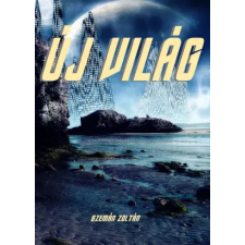 Zoltan Szeman (magánkiadás) Új világ egyéb e-könyv