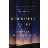 Zondervan Demolishing Doubt – Knechtle Cliffe Knechtle,Knechtle Stuart Knechtle (Kemény kötésű)