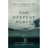 Zondervan The Deepest Place | THOMPSON CURT