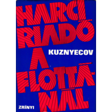 Zrínyi Katonai Kiadó Harci riadó a flottánál - Kuznyecov antikvárium - használt könyv