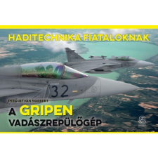 Zrínyi Kiadó A Gripen vadászrepülőgép - Haditechnika Fiataloknak sorozat (B) gyermek- és ifjúsági könyv