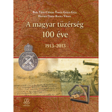 Zrínyi Kiadó A magyar tüzérség 100 éve - 1913-2013 - 1913-2013 történelem