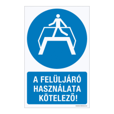 ZSONA DEKOR A felüljáró használata kötelező! Alumínium tábla 160x250 mm információs címke