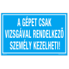 ZSONA DEKOR A gépet csak vizsgával rendelkező személy kezelheti! Műanyag tábla 320x500 mm