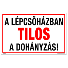 ZSONA DEKOR A lépcsőházban tilos a dohányzás! Műanyag tábla 160x250 mm. információs címke